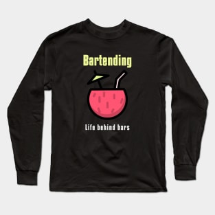 Bartending Life Behind Bars - Funny Bartender Quote Long Sleeve T-Shirt